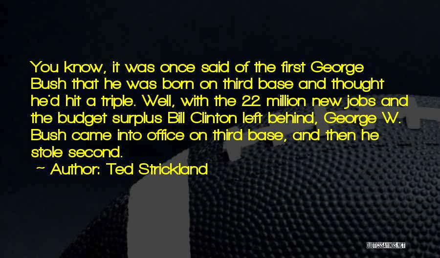 Ted Strickland Quotes 148115