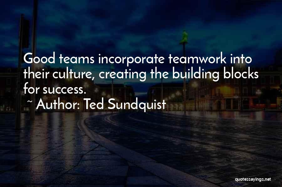 Ted Sundquist Quotes 1399374