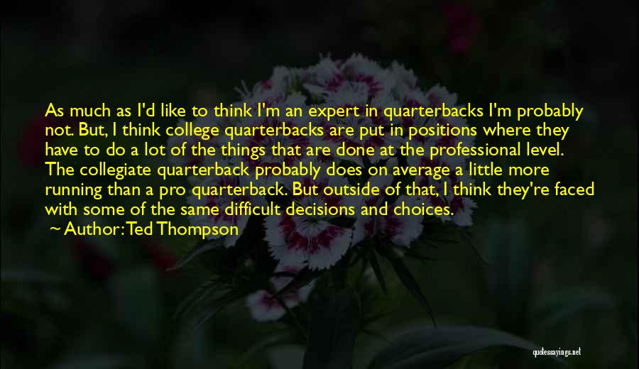 Ted Thompson Quotes 2001377