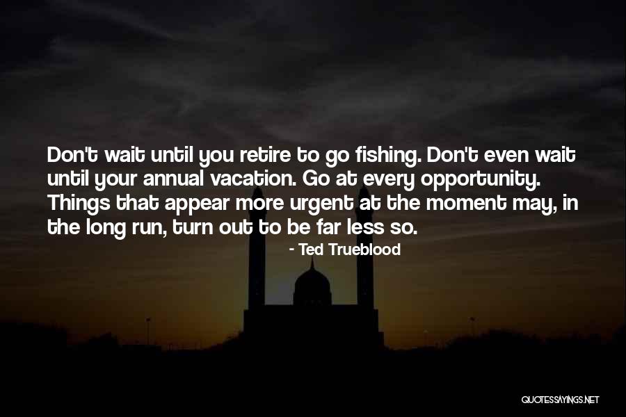 Ted Trueblood Quotes 2203227 Ted Trueblood Quotes 2203227