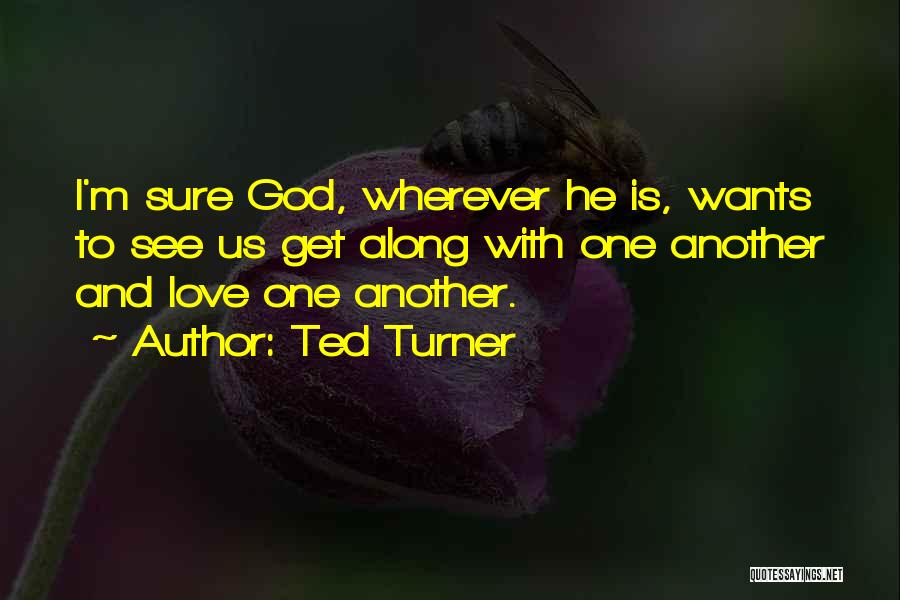 Ted Turner Quotes 1004149