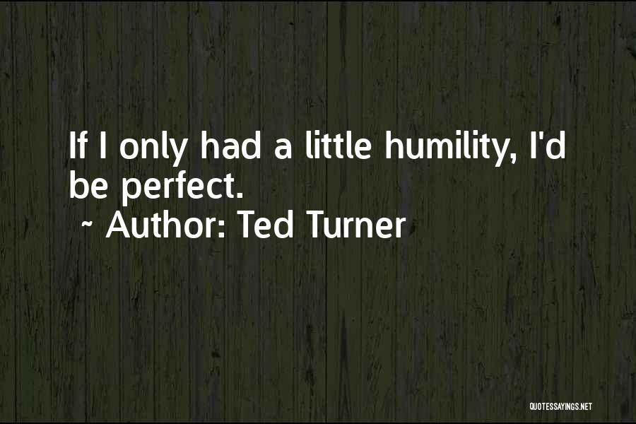 Ted Turner Quotes 1153266