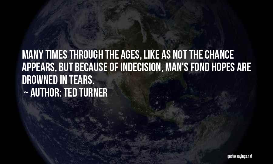 Ted Turner Quotes 1830460