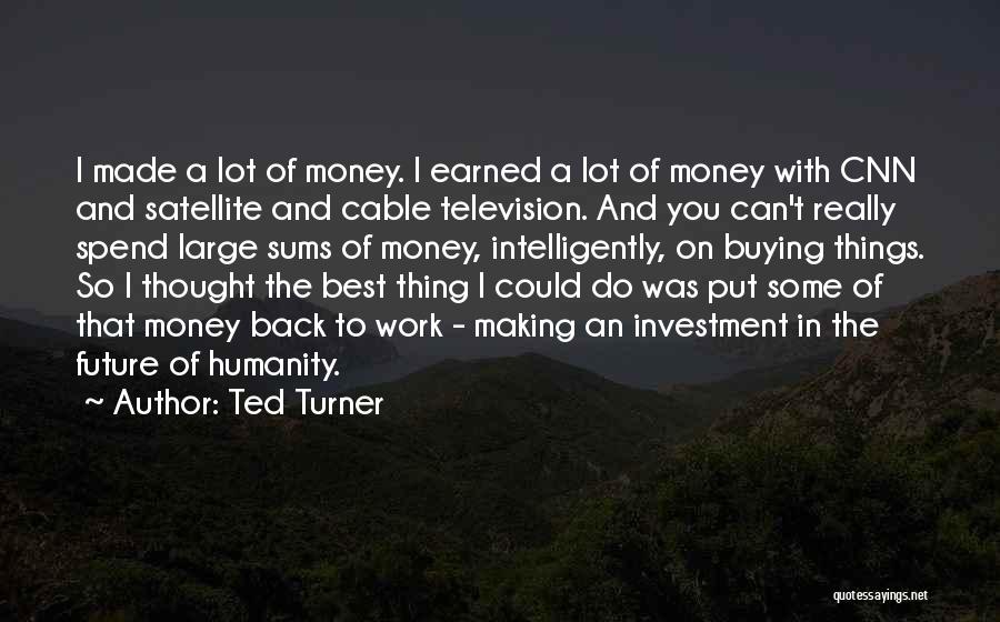 Ted Turner Quotes 2194006