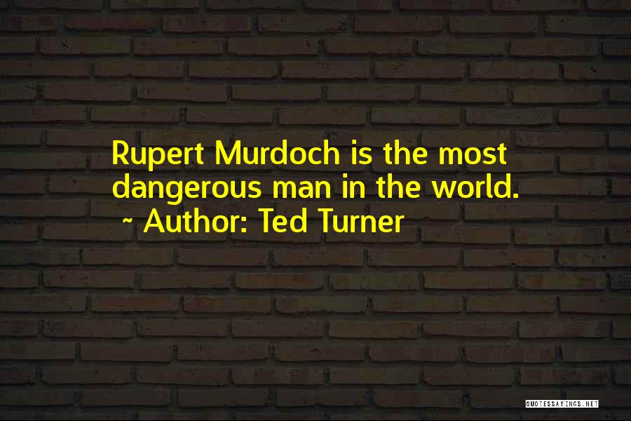 Ted Turner Quotes 292761