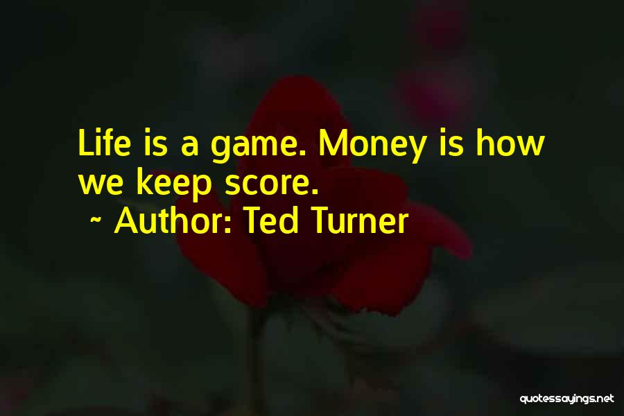 Ted Turner Quotes 771627