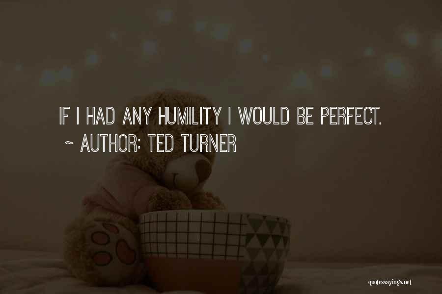 Ted Turner Quotes 981164