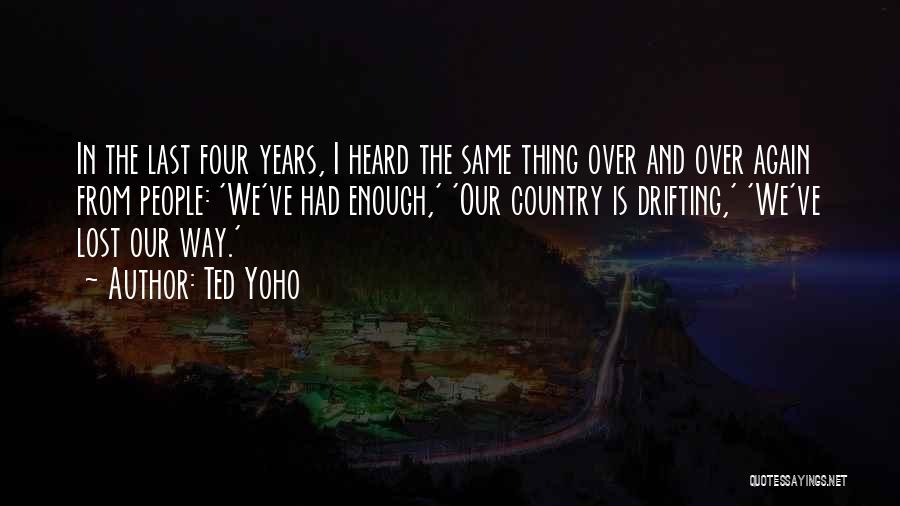 Ted Yoho Quotes 1080932