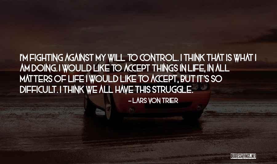 Tedavi Nedir Quotes By Lars Von Trier Tedavi Nedir Quotes By Lars Von Trier