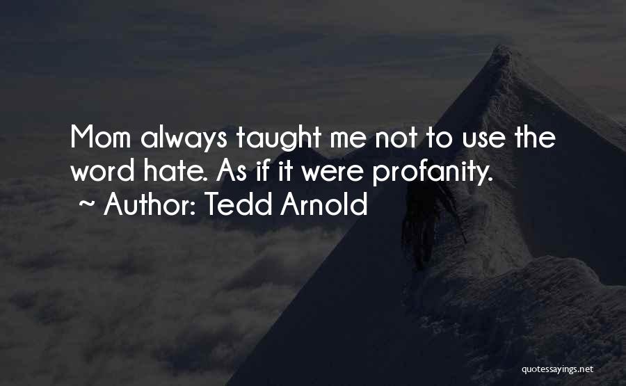 Tedd Arnold Quotes 1102328