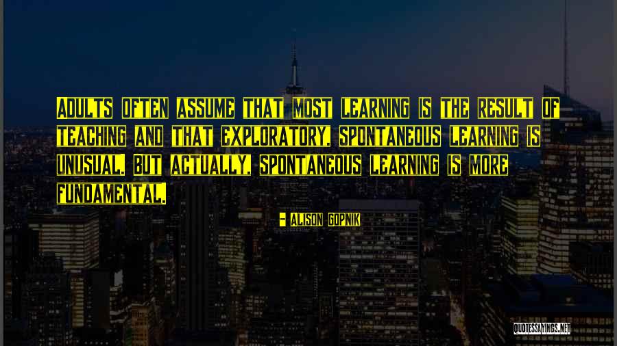 Tedders Quotes By Alison Gopnik Tedders Quotes By Alison Gopnik