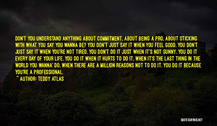 Teddy Atlas Quotes 1518424