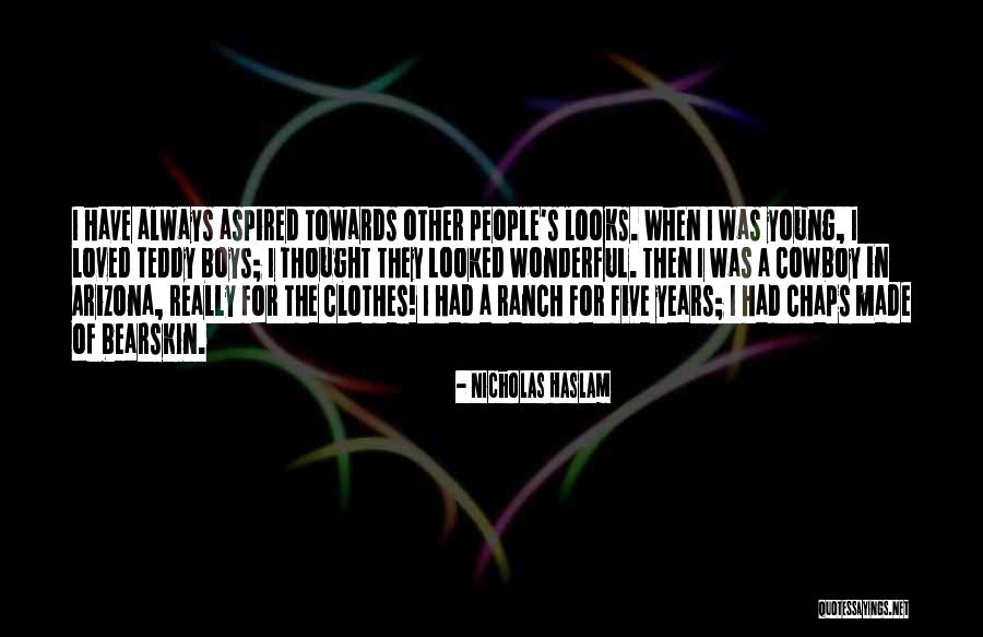 Teddy Boys Quotes By Nicholas Haslam Teddy Boys Quotes By Nicholas Haslam