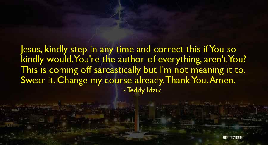 Teddy Idzik Quotes 596416 Teddy Idzik Quotes 596416