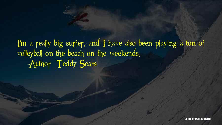 Teddy Sears Quotes 859828