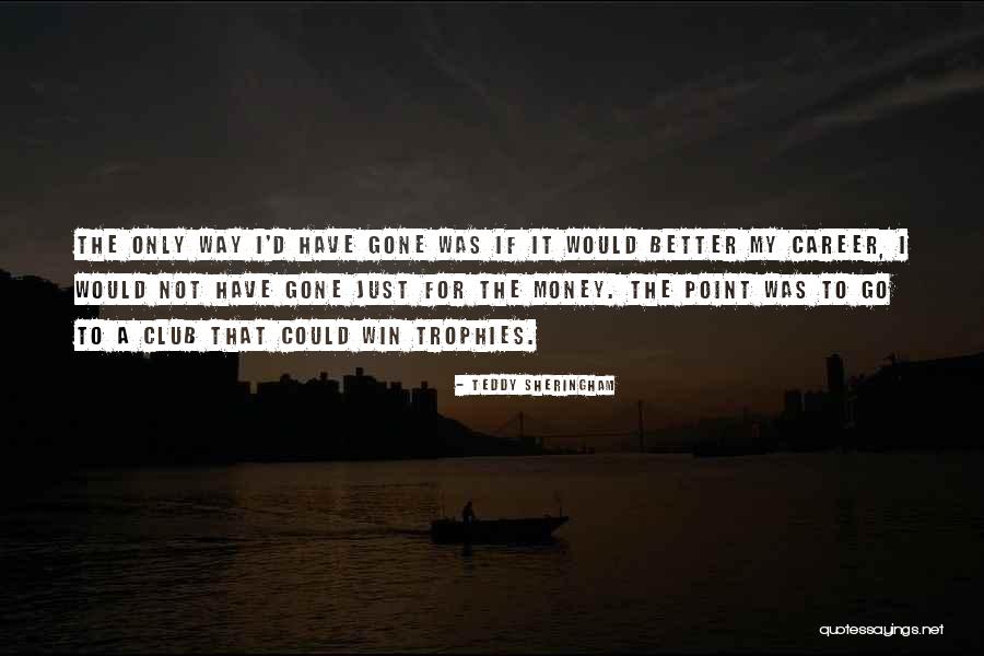 Teddy Sheringham Quotes 2254434 Teddy Sheringham Quotes 2254434