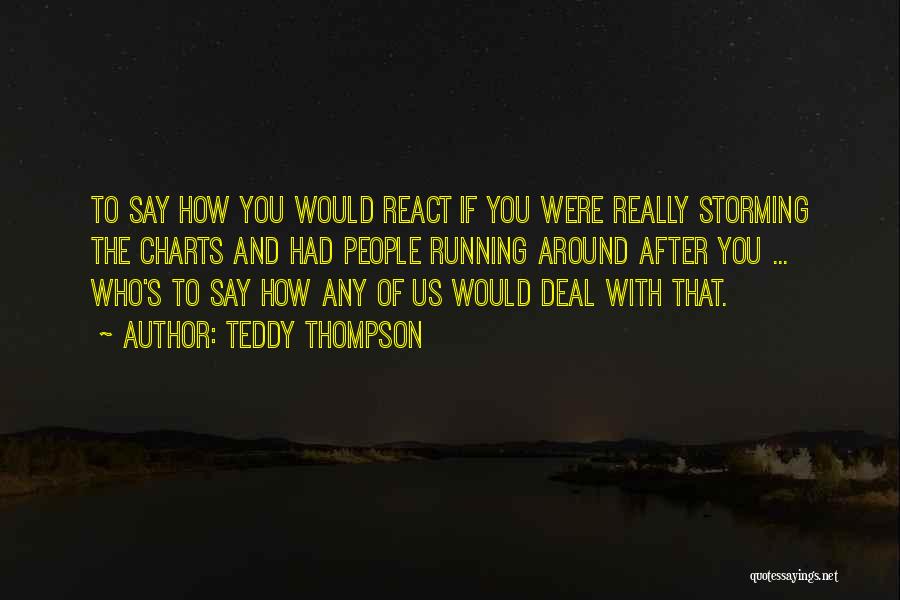 Teddy Thompson Quotes 1833046