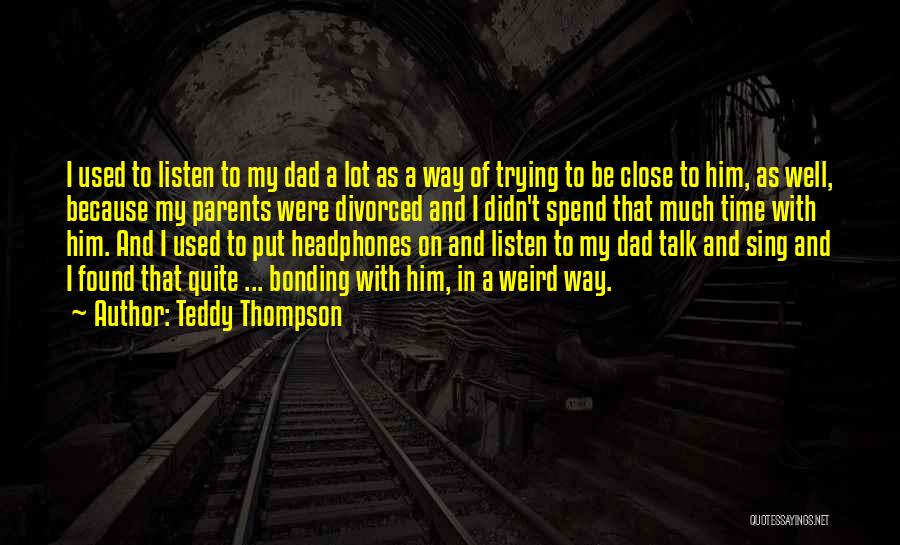 Teddy Thompson Quotes 663990