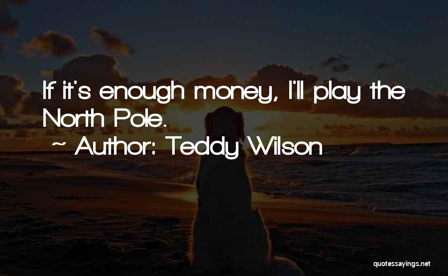 Teddy Wilson Quotes 501745