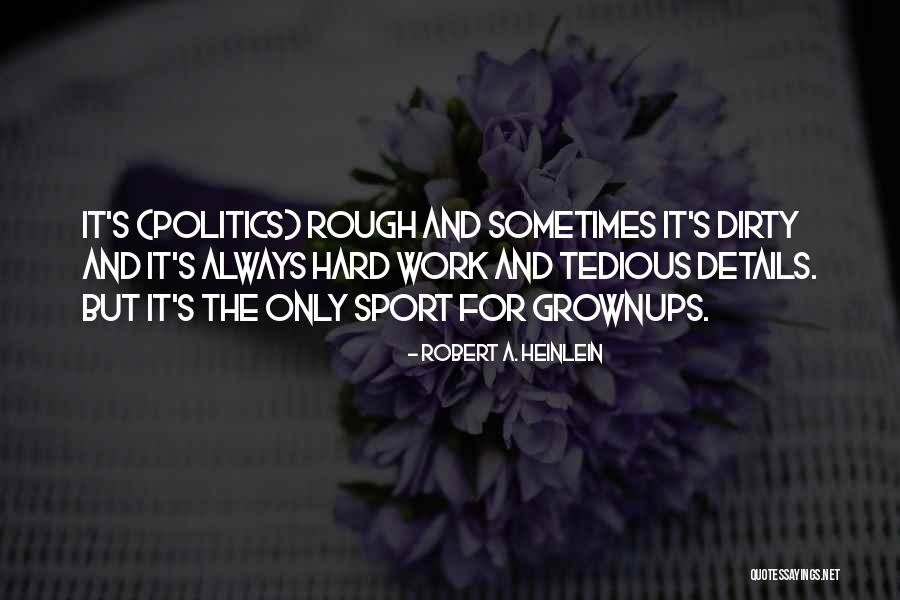 Tedious Details Quotes By Robert A. Heinlein Tedious Details Quotes By Robert A. Heinlein