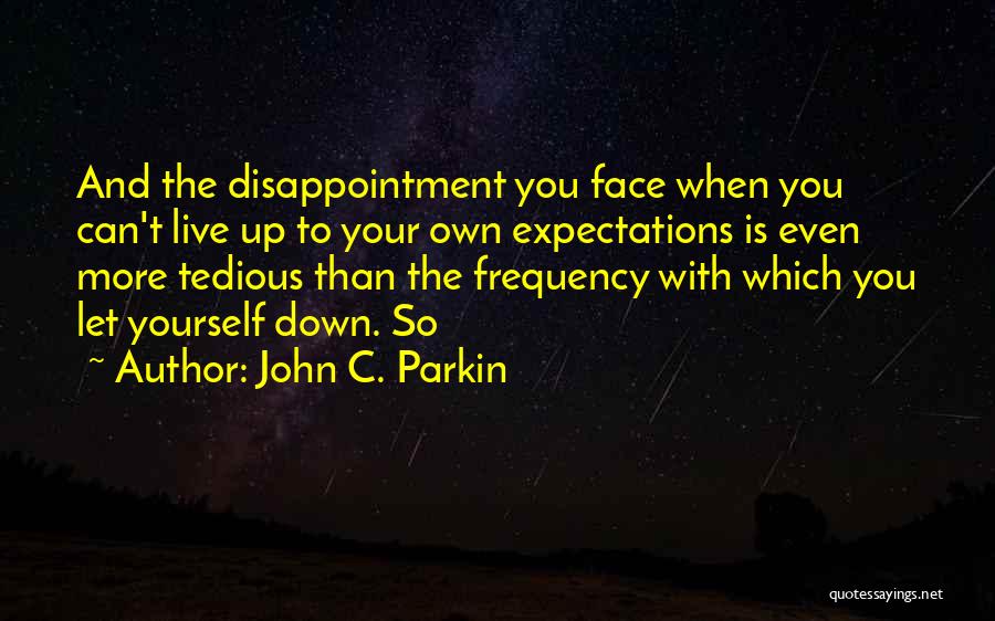 Tedious Quotes By John C. Parkin