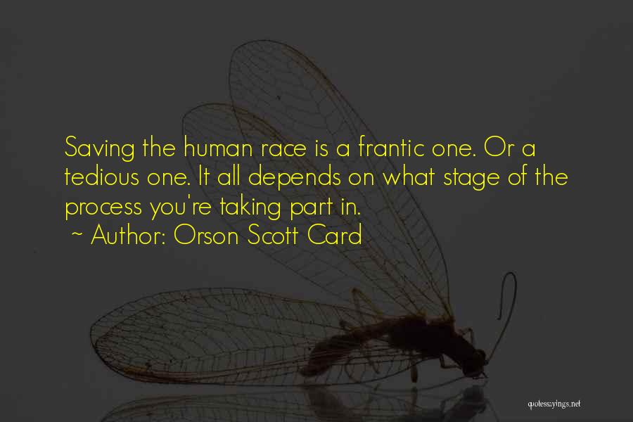 Tedious Quotes By Orson Scott Card