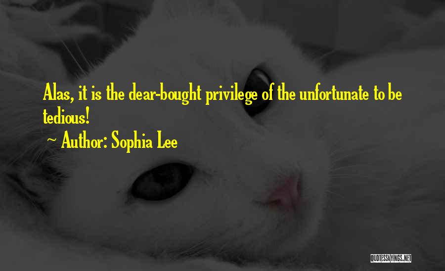 Tedious Quotes By Sophia Lee