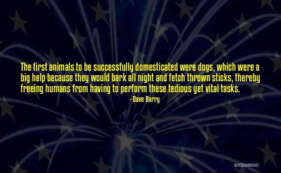 Tedious Tasks Quotes By Dave Barry Tedious Tasks Quotes By Dave Barry