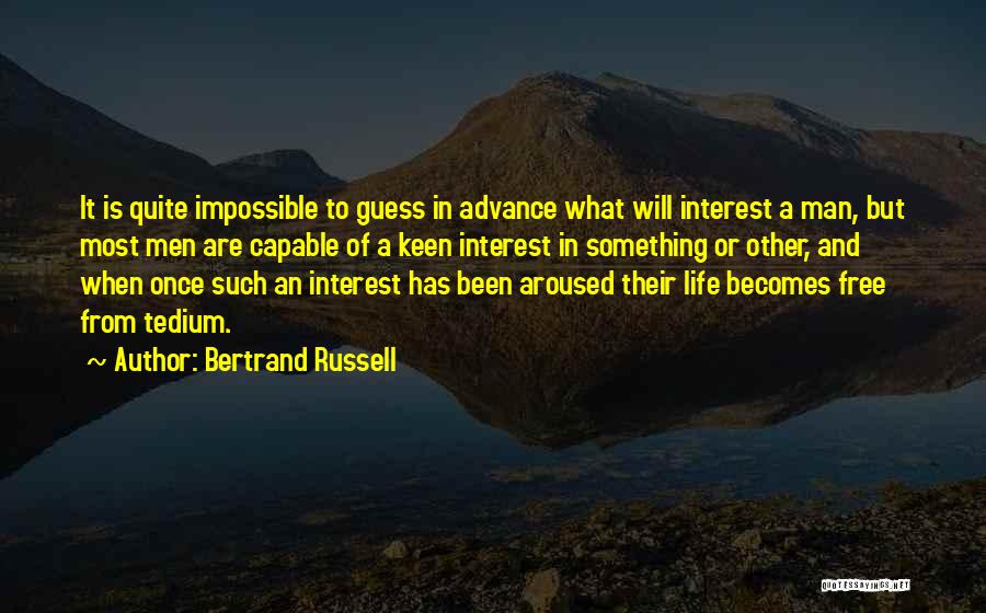 Tedium Quotes By Bertrand Russell