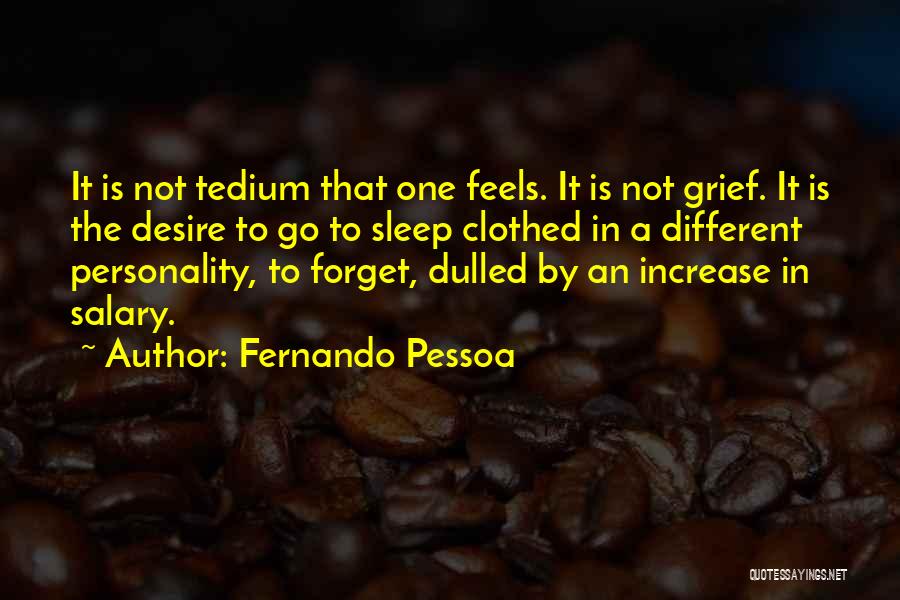 Tedium Quotes By Fernando Pessoa