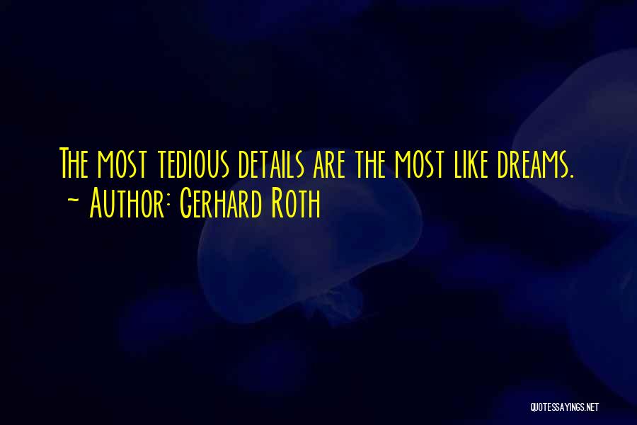 Tedium Quotes By Gerhard Roth