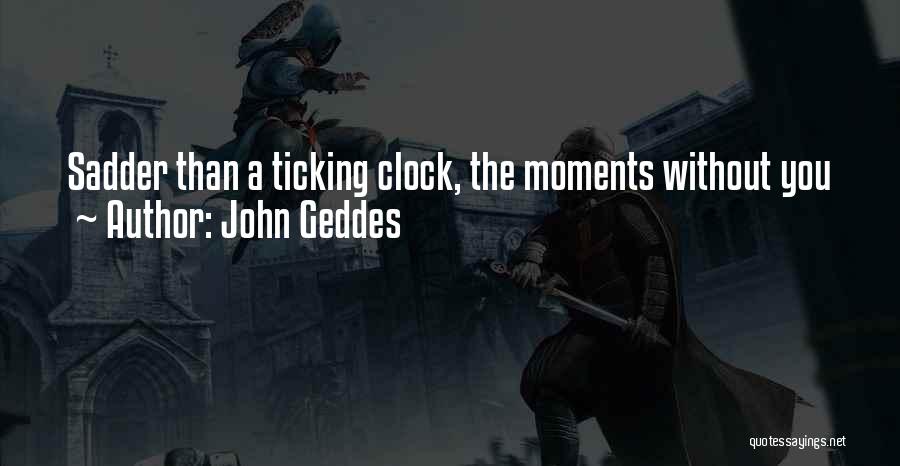 Tedium Quotes By John Geddes