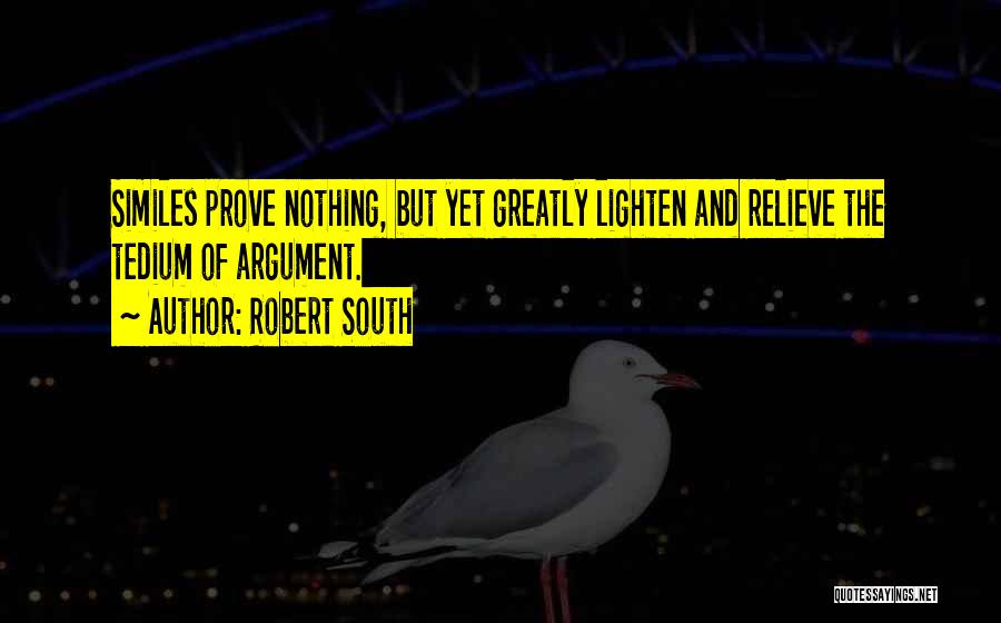 Tedium Quotes By Robert South