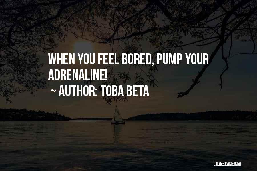 Tedium Quotes By Toba Beta