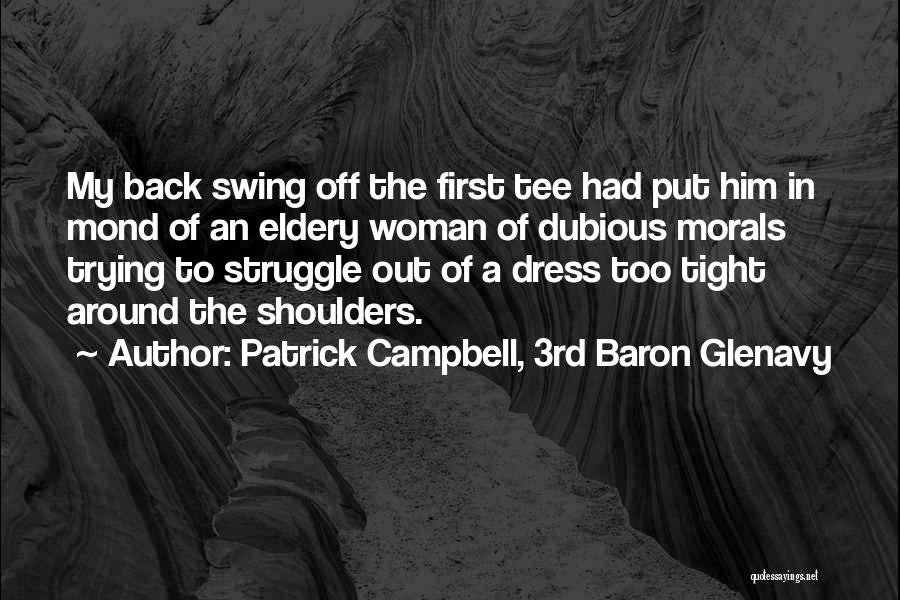Tee Off Quotes By Patrick Campbell, 3rd Baron Glenavy
