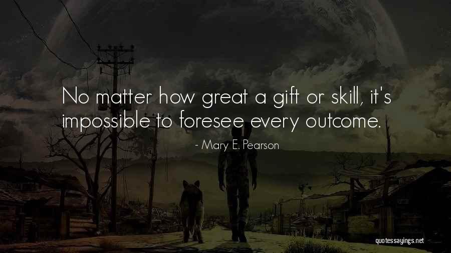 Teeangers Quotes By Mary E. Pearson Teeangers Quotes By Mary E. Pearson