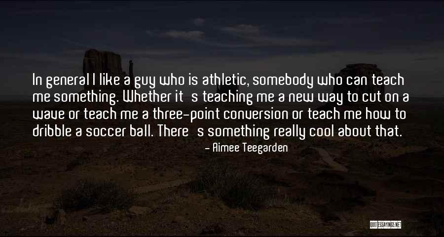 Teegarden Quotes By Aimee Teegarden Teegarden Quotes By Aimee Teegarden