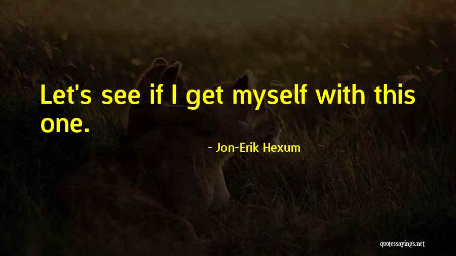 Teegardin Sherry Quotes By Jon-Erik Hexum Teegardin Sherry Quotes By Jon-Erik Hexum