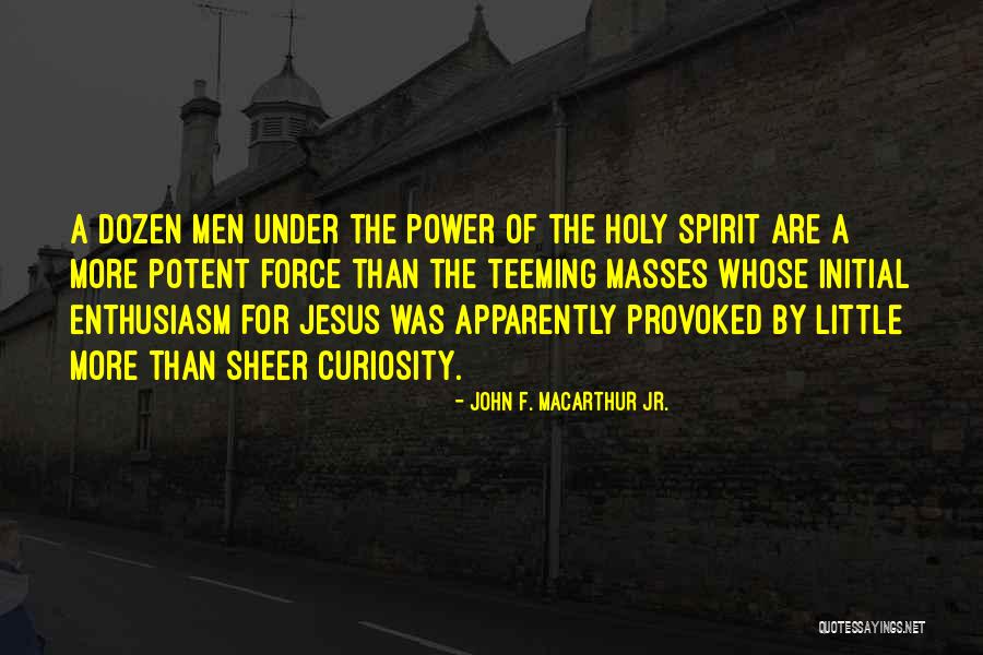 Teeming Quotes By John F. MacArthur Jr. Teeming Quotes By John F. MacArthur Jr.