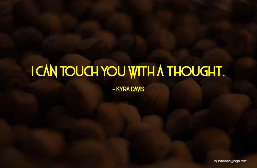 Teeming River Quotes By Kyra Davis Teeming River Quotes By Kyra Davis