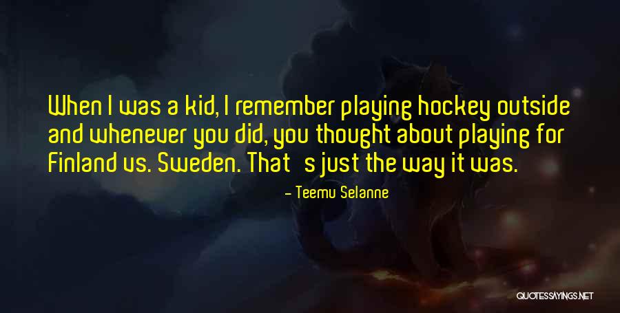 Teemu Selanne Quotes 1878855 Teemu Selanne Quotes 1878855