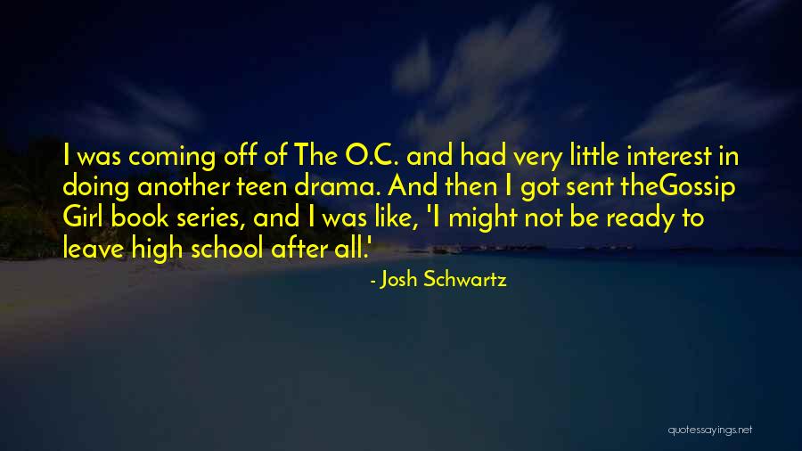 Teen Book Quotes By Josh Schwartz