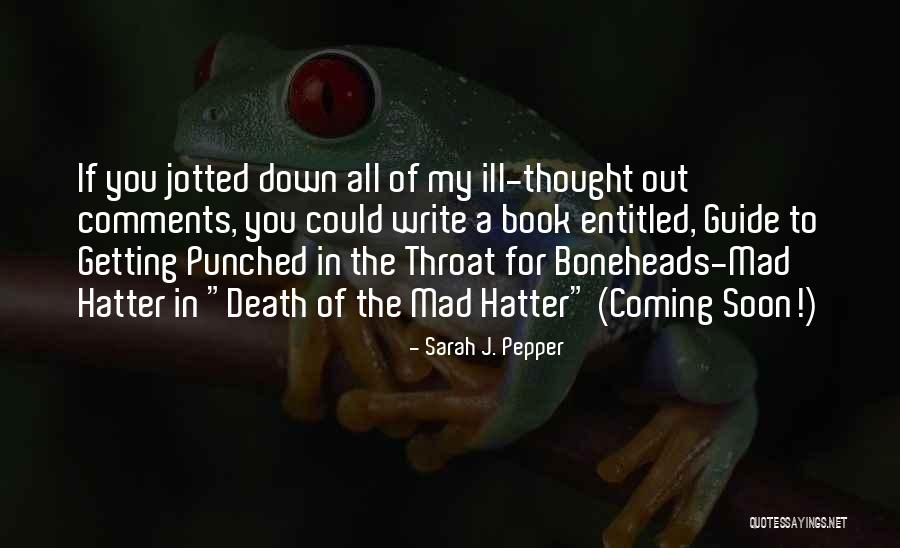 Teen Book Quotes By Sarah J. Pepper