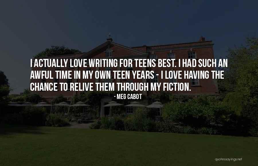 Teen Fiction Writing Quotes By Meg Cabot Teen Fiction Writing Quotes By Meg Cabot