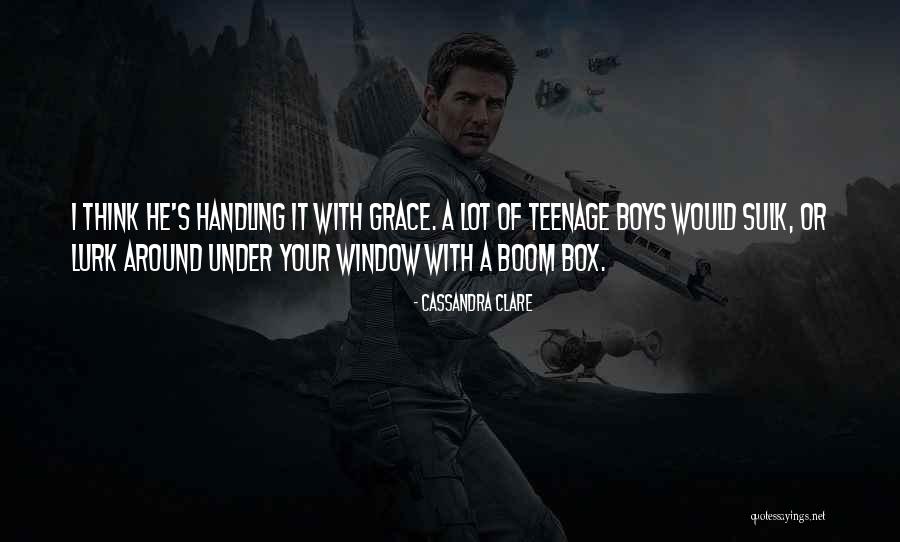 Teenage Boys Quotes By Cassandra Clare Teenage Boys Quotes By Cassandra Clare
