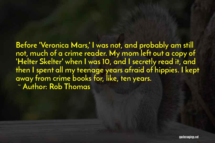 Teenage Crime Quotes By Rob Thomas