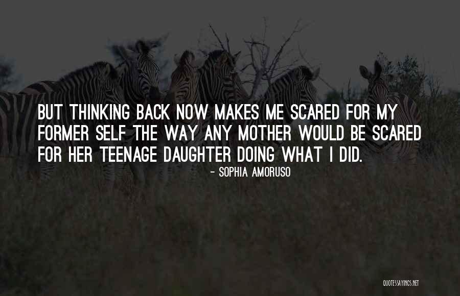 Teenage Daughter Quotes By Sophia Amoruso Teenage Daughter Quotes By Sophia Amoruso