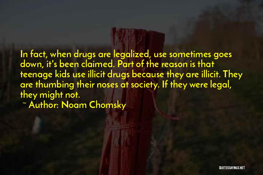 Teenage Drug Use Quotes By Noam Chomsky