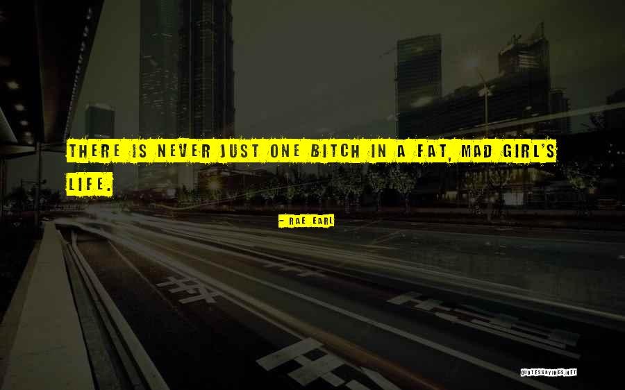 Teenage Girl Life Quotes By Rae Earl Teenage Girl Life Quotes By Rae Earl