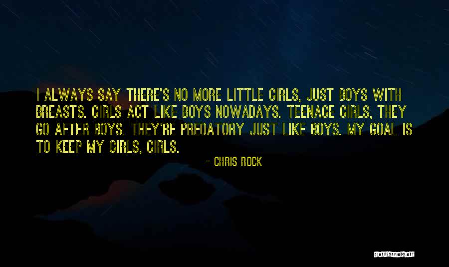 Teenage Girls Quotes By Chris Rock